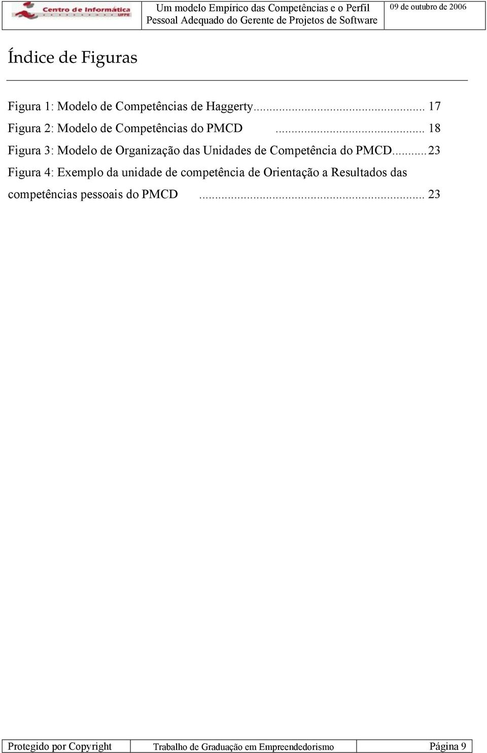 .. 18 Figura 3: Modelo de Organização das Unidades de Competência do PMCD.