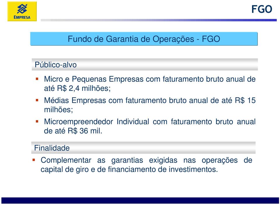 milhões; Microempreendedor Individual com faturamento bruto anual de até R$ 36 mil.