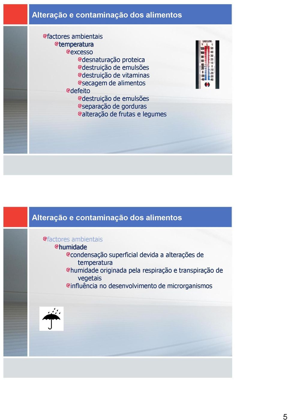 frutas e legumes factores ambientais humidade condensação superficial devida a alterações de