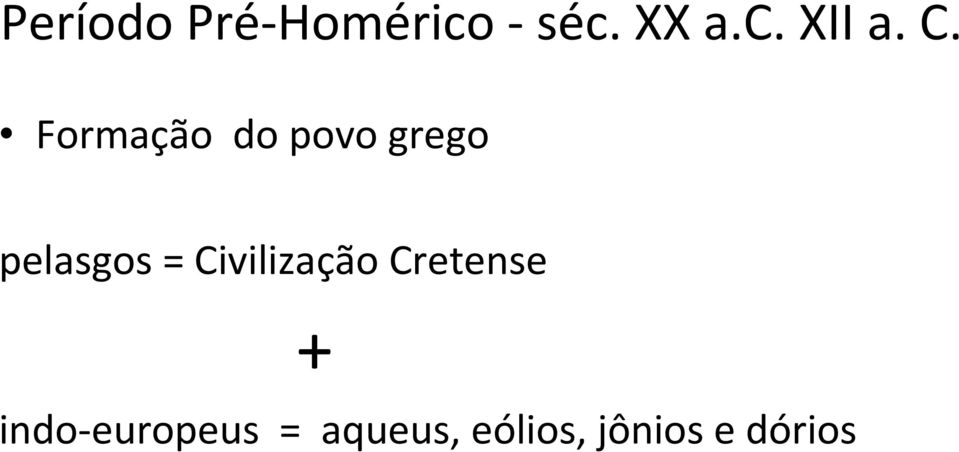 Civilização Cretense + indo-europeus