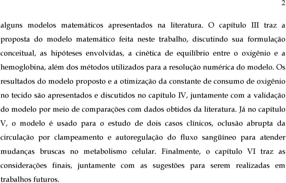 uilizados para a resolução numéria do modelo.