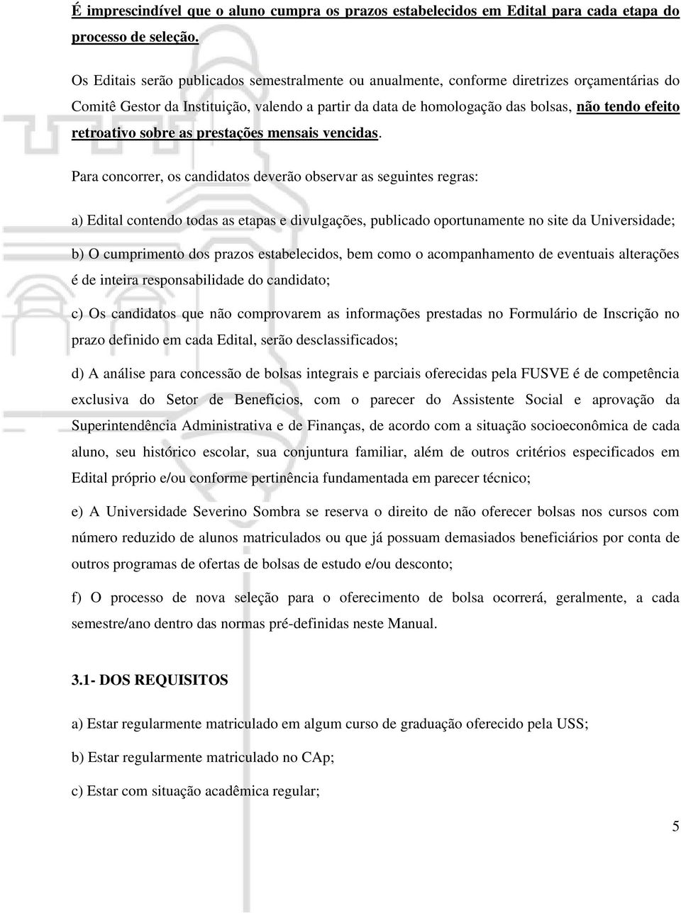 retroativo sobre as prestações mensais vencidas.