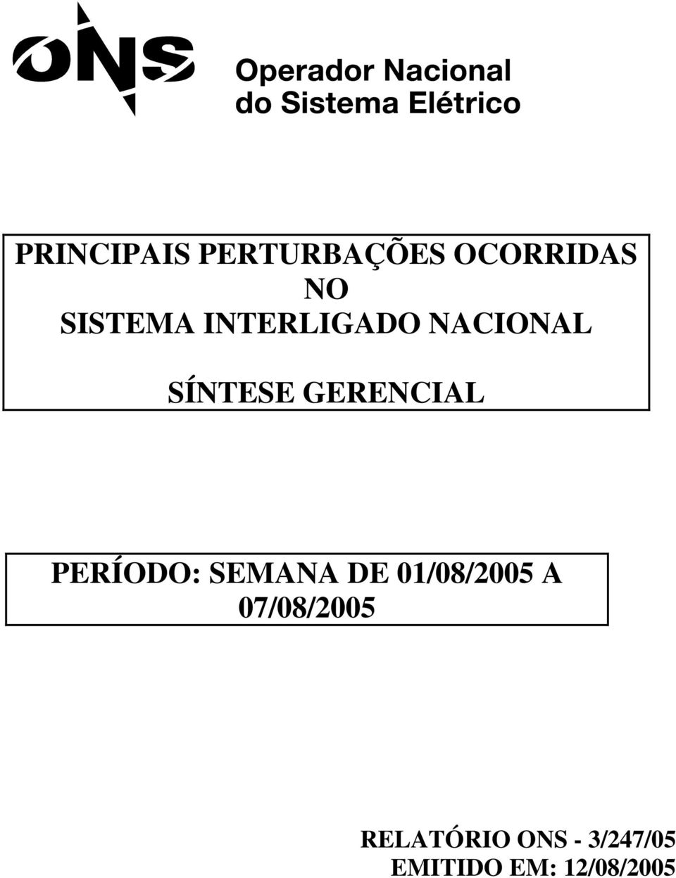 GERENCIAL PERÍODO: SEMANA DE 01/08/2005 A