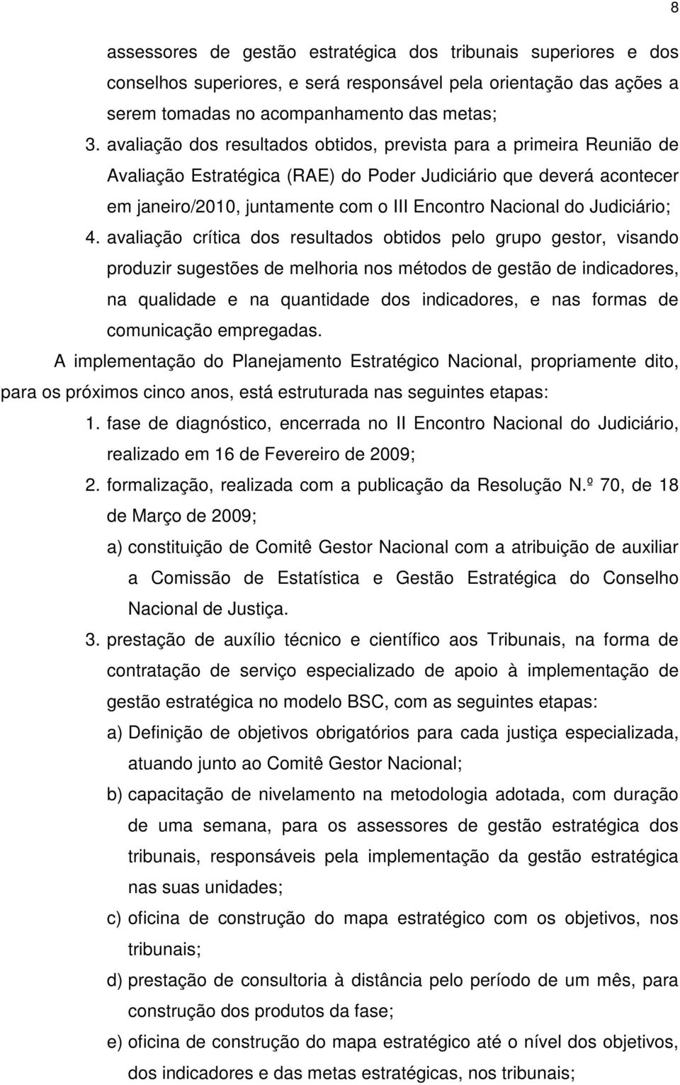 Judiciário; 4.