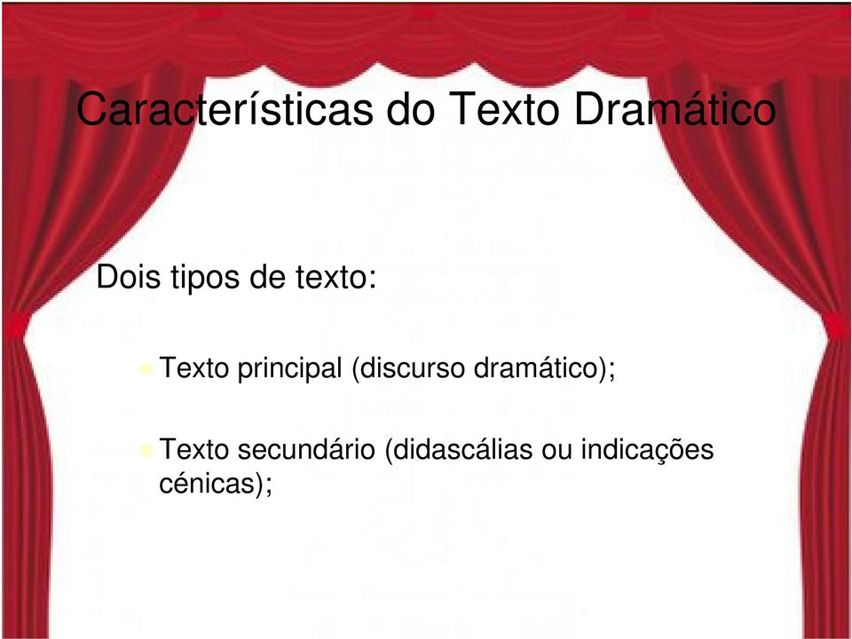 dramático); Texto secundário (didascálias