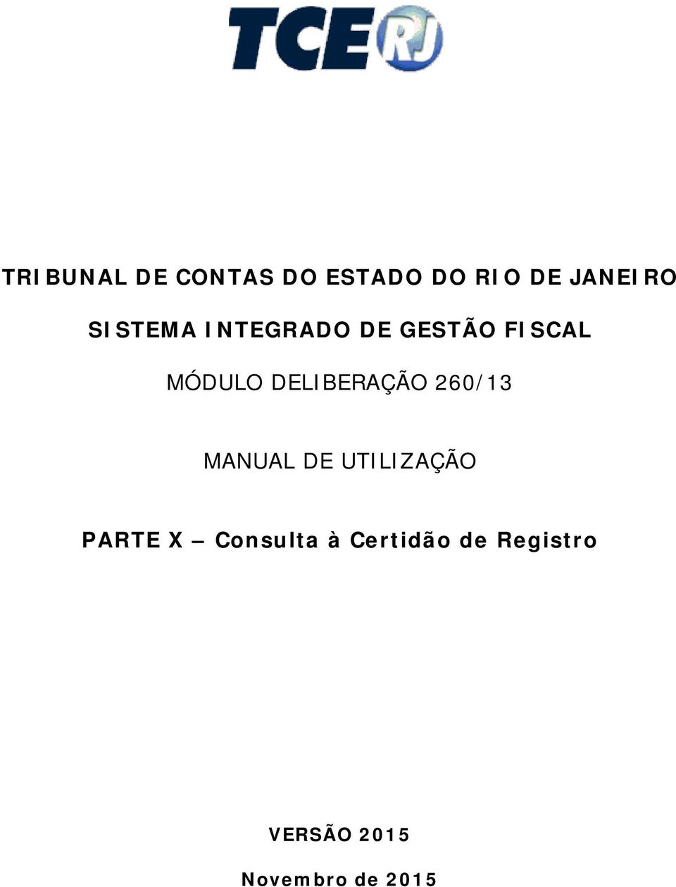 DELIBERAÇÃO 260/13 MANUAL DE UTILIZAÇÃO PARTE X