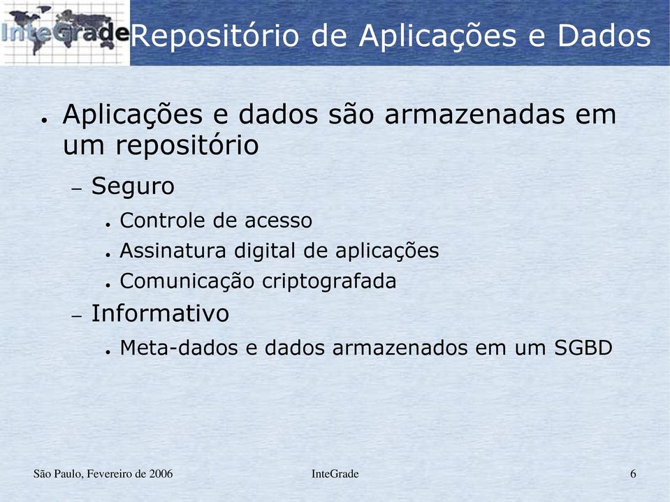 digital de aplicações Comunicação criptografada Informativo