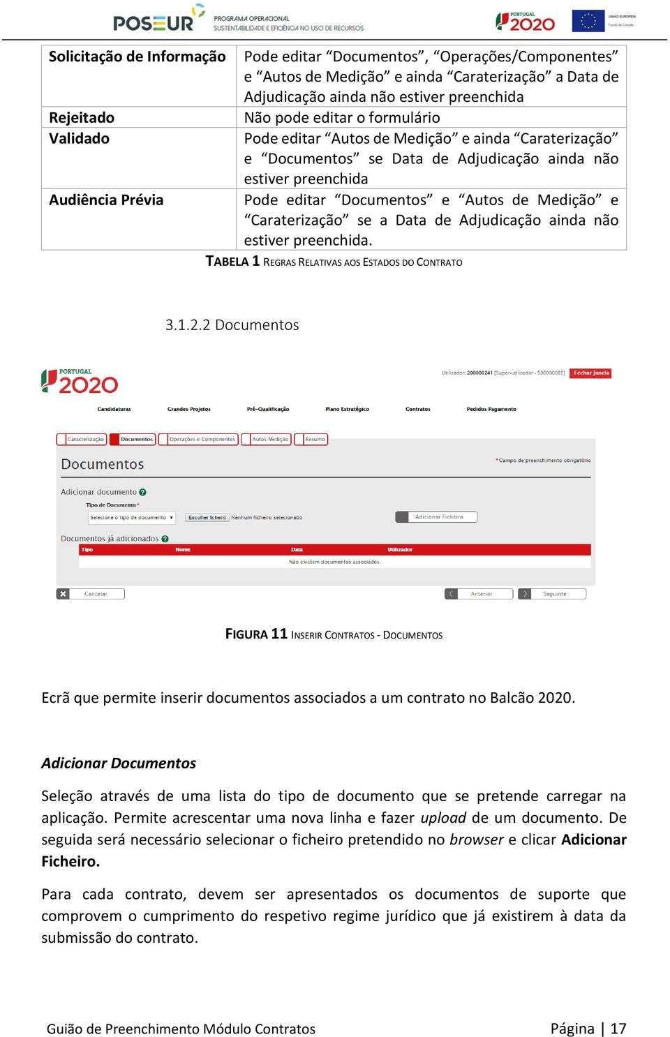 Caraterização se a Data de Adjudicação ainda não estiver preenchida. TABELA 1 REGRAS RELATIVAS AOS ESTADOS DO CONTRATO 3.1.2.