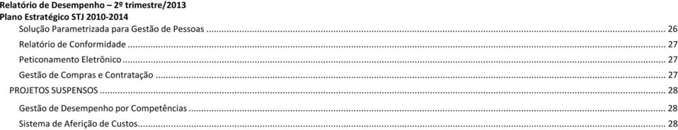 .. 27 Gestão de Compras e Contratação... 27 PROJETOS SUSPENSOS.