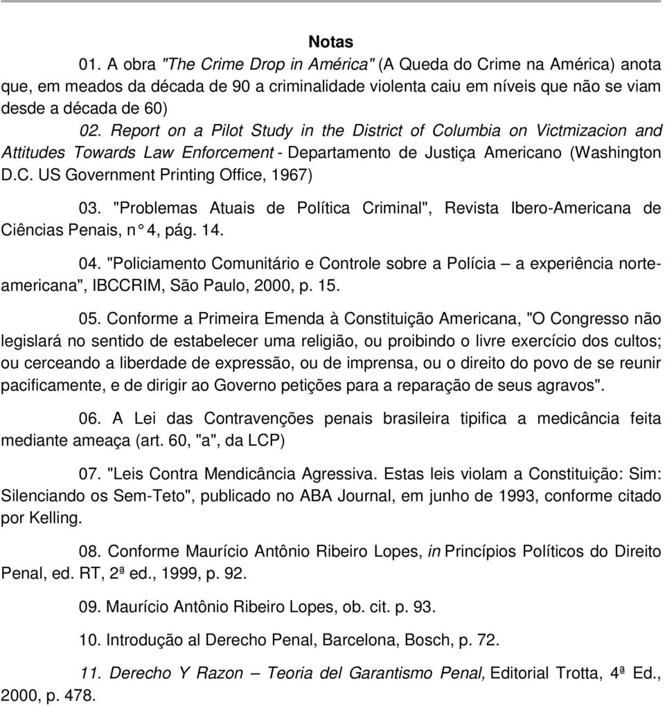 "Problemas Atuais de Política Criminal", Revista Ibero-Americana de Ciências Penais, n 4, pág. 14. 04.