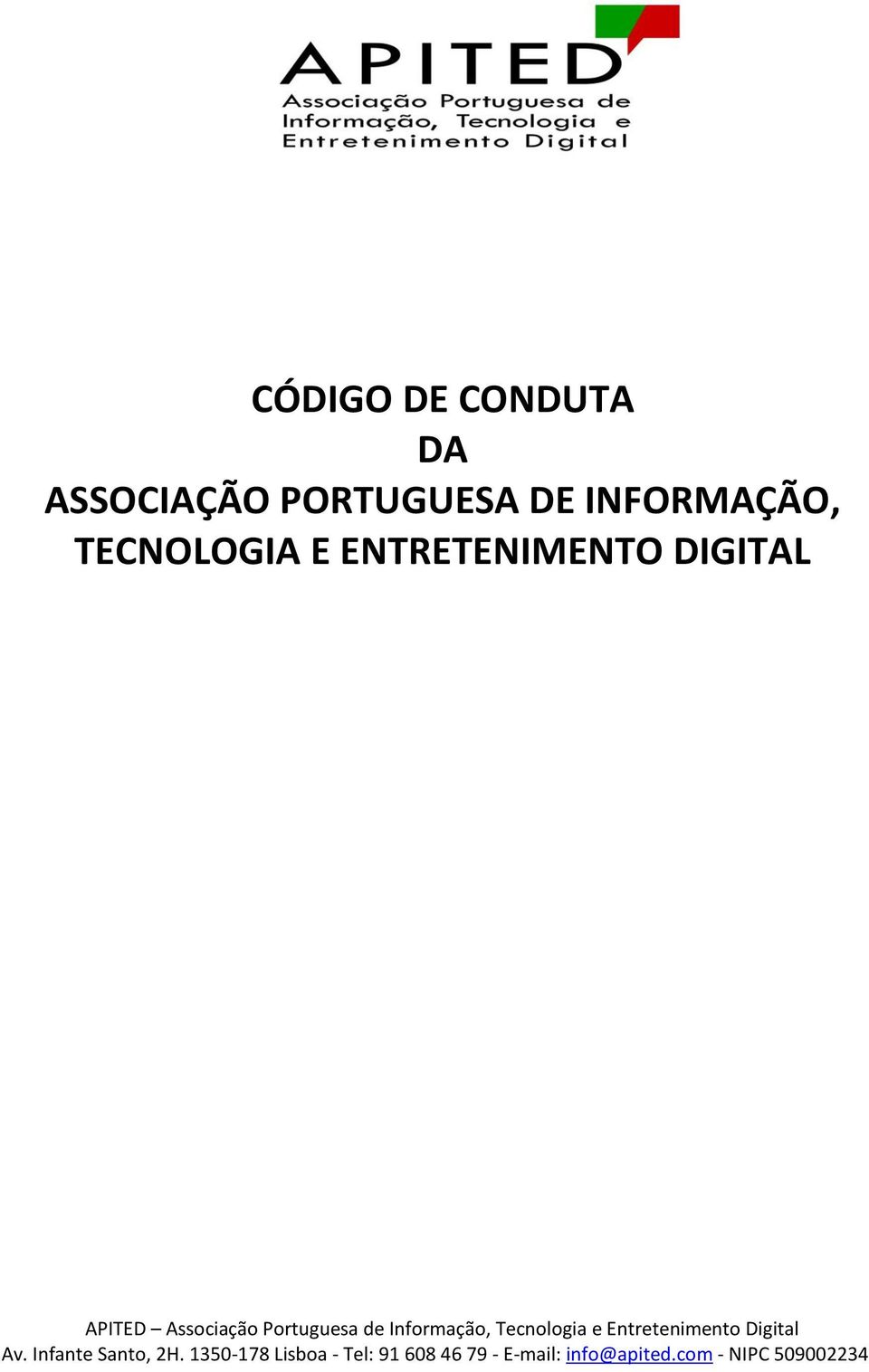 Tecnologia e Entretenimento Digital Av. Infante Santo, 2H.