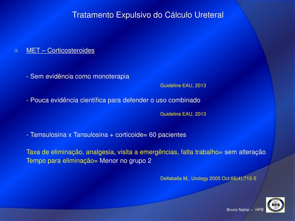 corticoide= 60 pacientes Taxa de eliminação, analgesia, visita a emergências, falta trabalho=