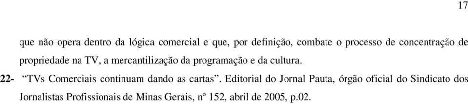 22- TVs Comerciais continuam dando as cartas.