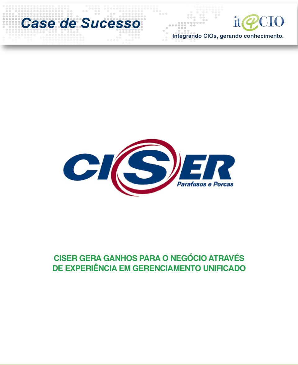 CISER GERA GANHOS PARA O NEGÓCIO