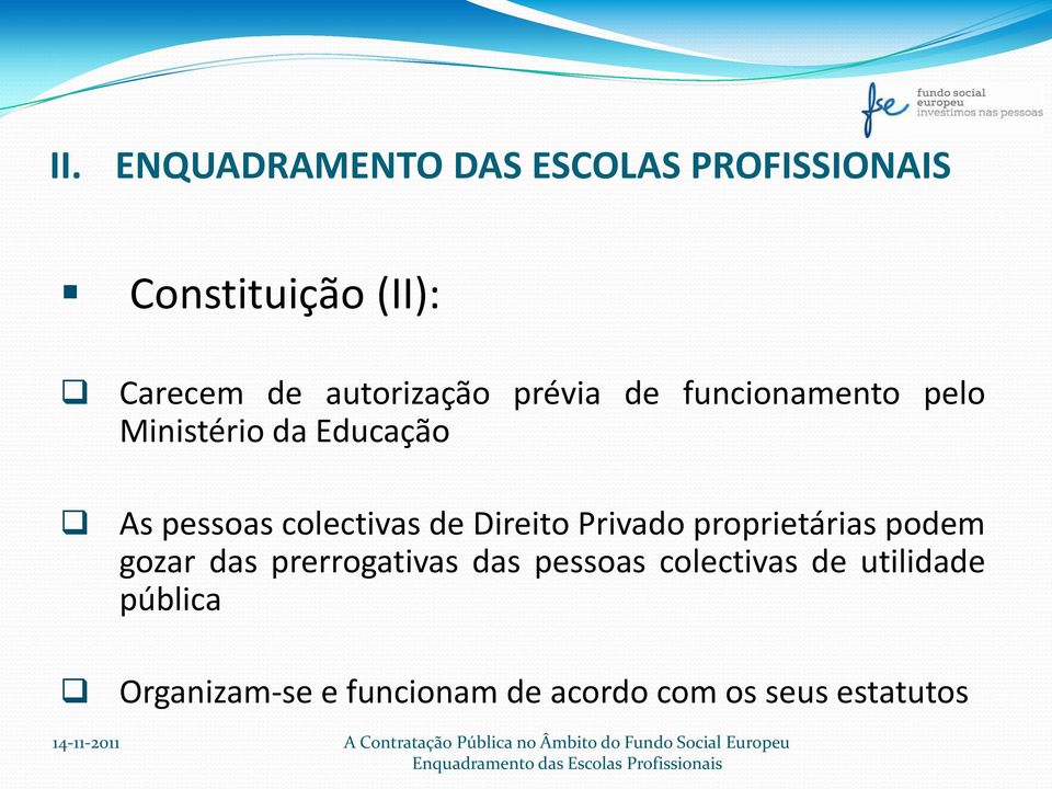 colectivas de Direito Privado proprietárias podem gozar das prerrogativas das