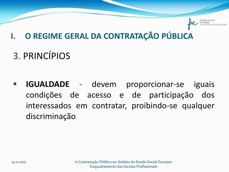 iguais condições de acesso e de participação dos