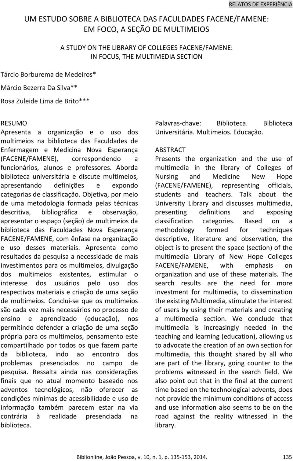 correspondendo a funcionários, alunos e professores. Aborda biblioteca universitária e discute multimeios, apresentando definições e expondo categorias de classificação.