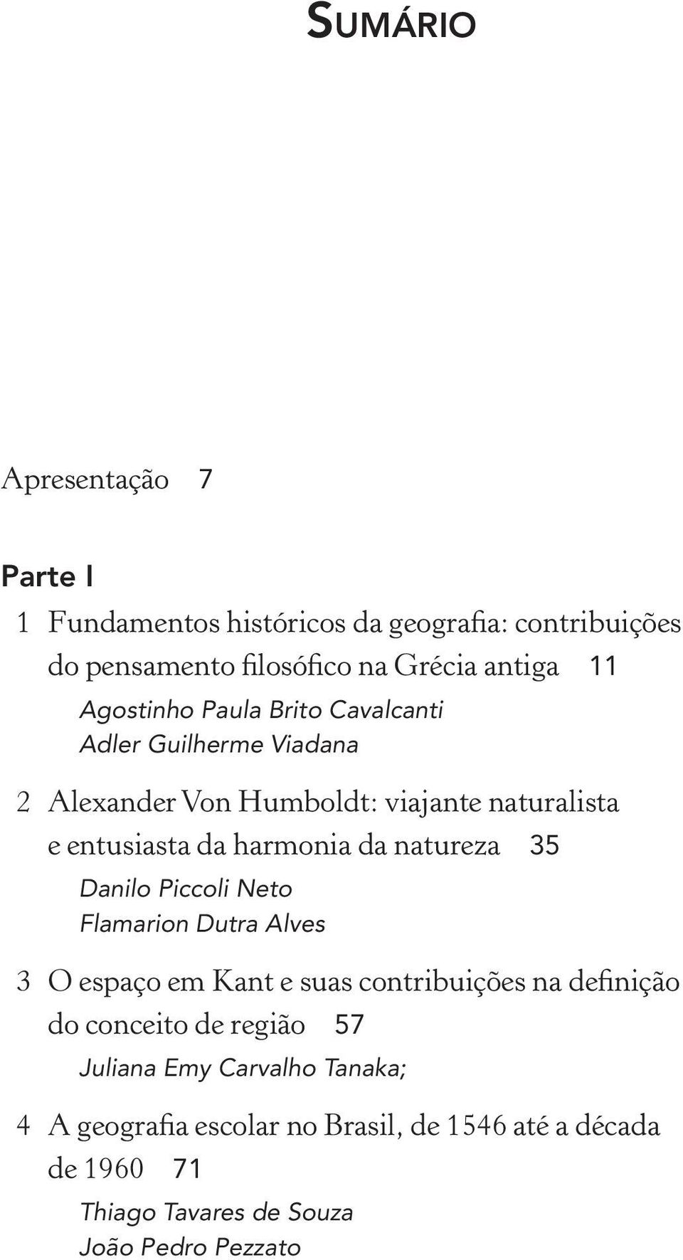 natureza 35 Danilo Piccoli Neto Flamarion Dutra Alves 3 O espaço em Kant e suas contribuições na definição do conceito de região 57