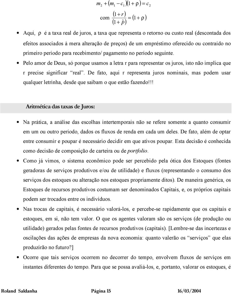 De fato, aqui eesenta juos noinais, as ode usa qualque letinha, desde que saiba o que estão fazendo!