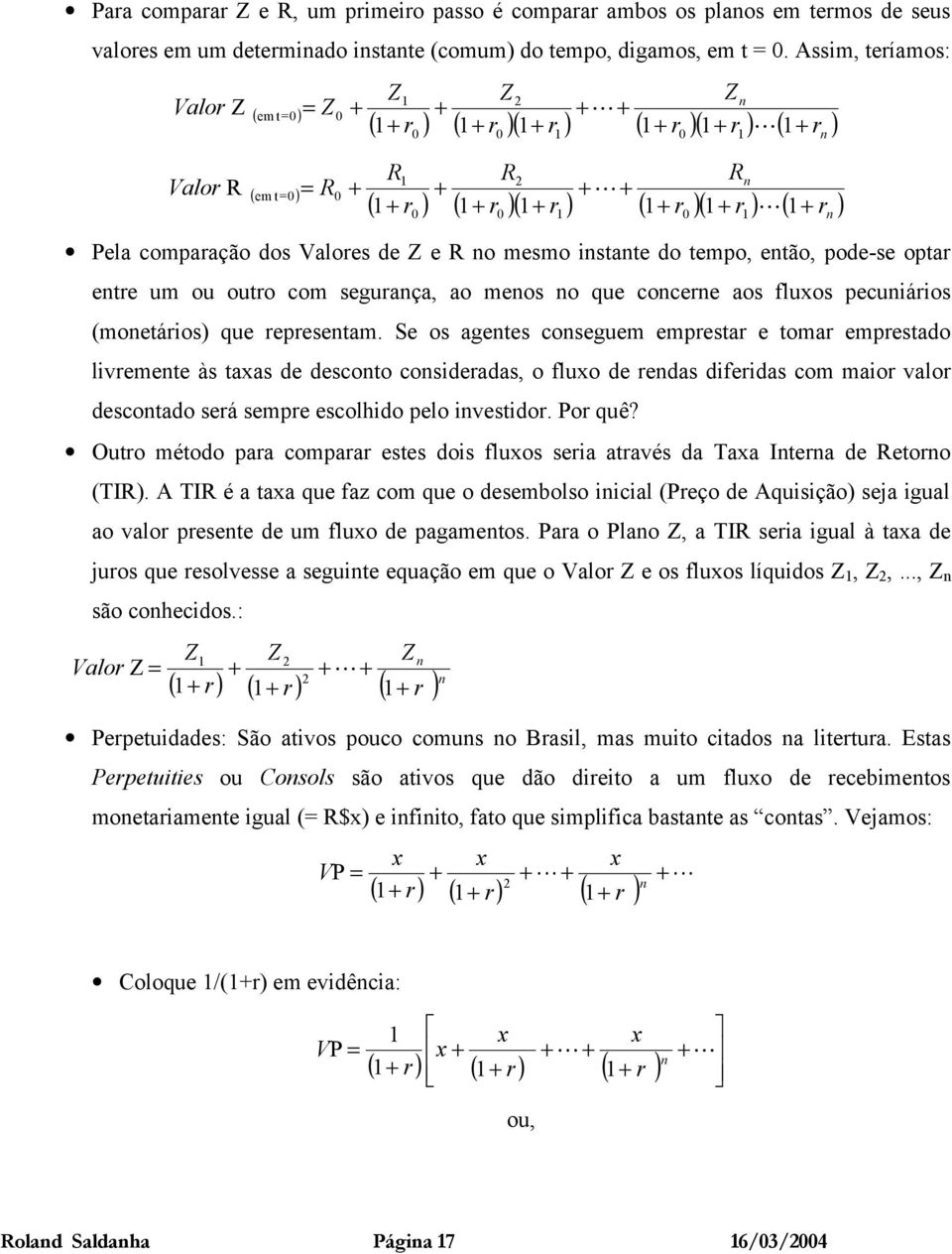 u ou outo co seguança, ao enos no que concene aos fluos ecuniáios (onetáios) que eesenta.