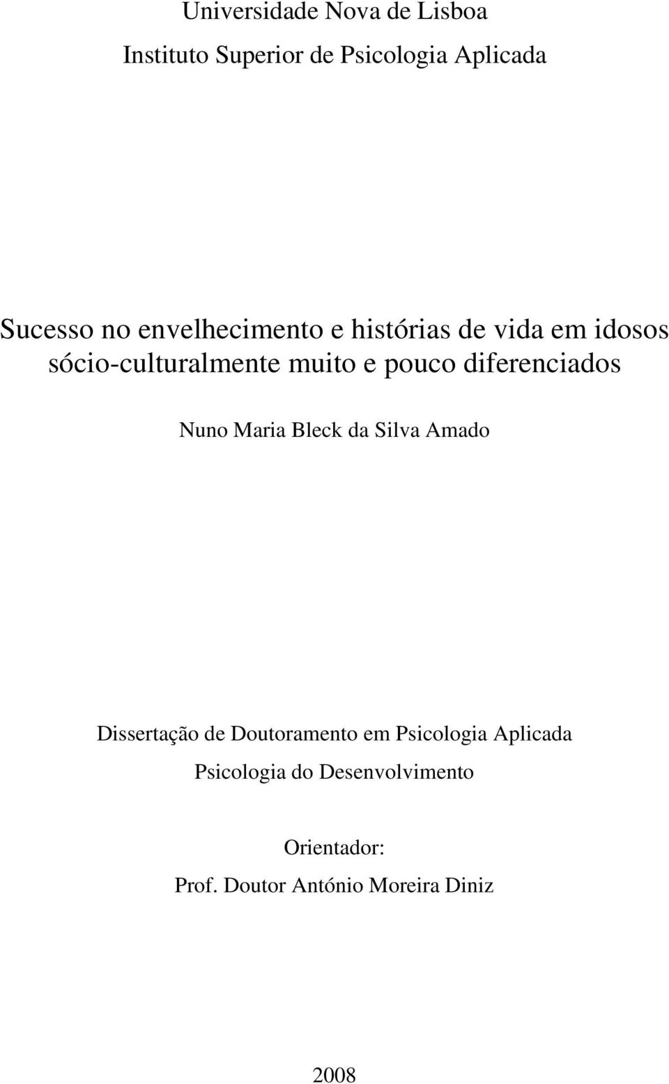 diferenciados Nuno Maria Bleck da Silva Amado Dissertação de Doutoramento em