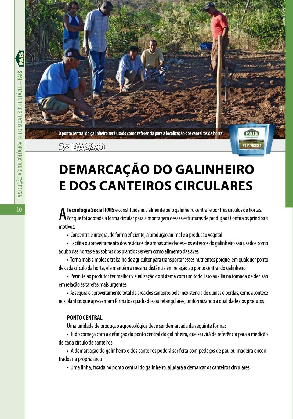 A Por que foi adotada a forma circular para a montagem dessas estruturas de produção?