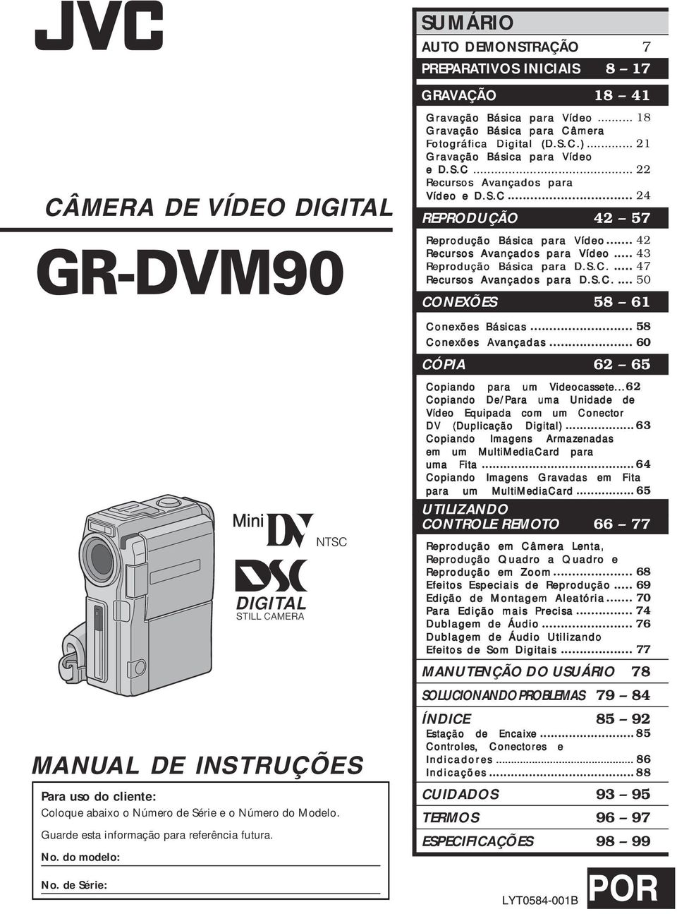 C.)... Gravação Básica para Vídeo e D.S.S.C.C... Recursos Avançados para Vídeo e D.S.S.C.C... 4 REPRODUÇÃO 4 57 Reprodução Básica para Vídeo... 4 Recursos Avançados para Vídeo.