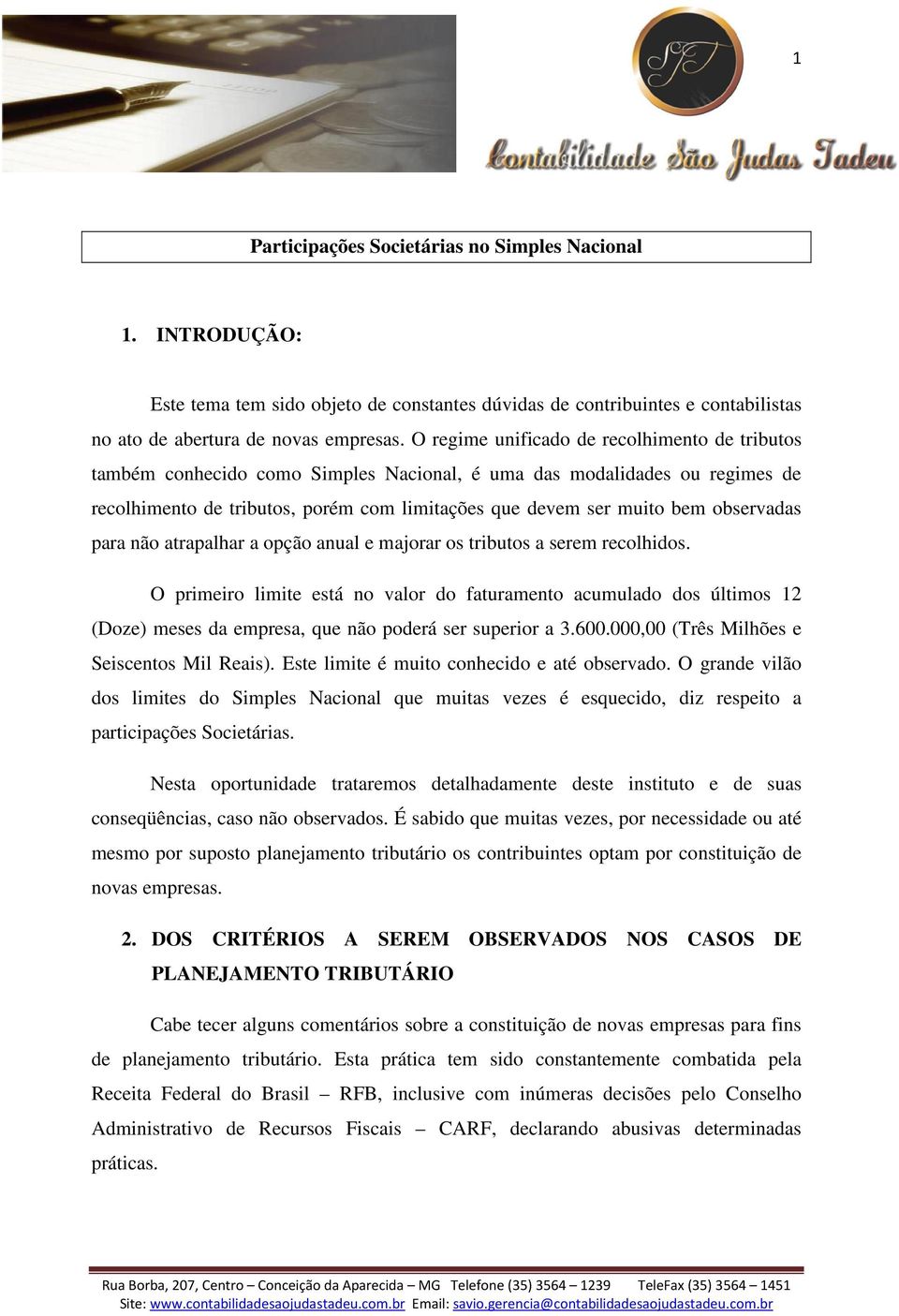 observadas para não atrapalhar a opção anual e majorar os tributos a serem recolhidos.