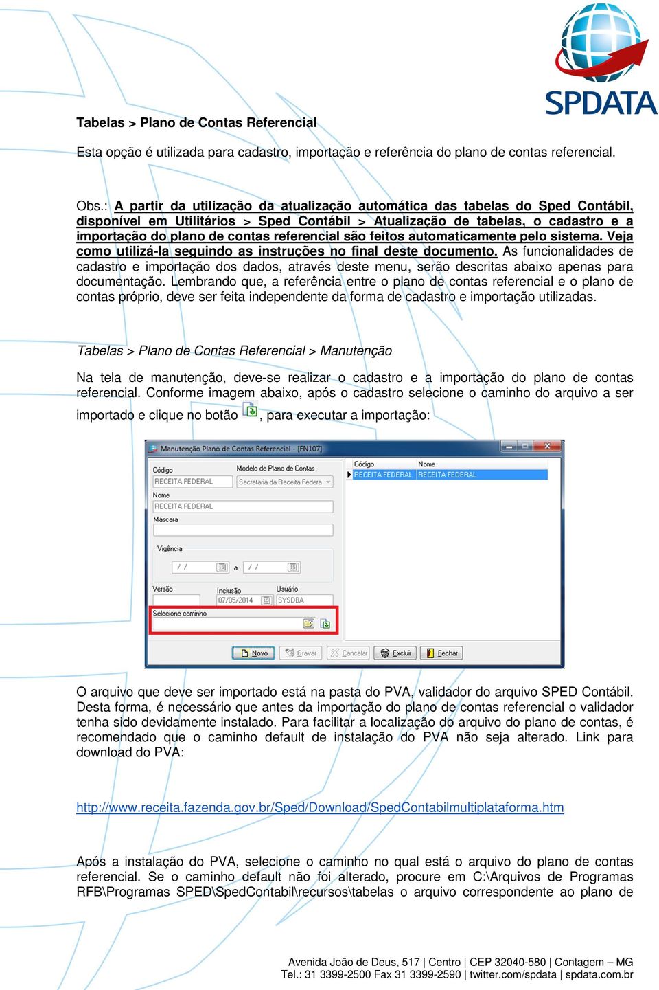 autmaticamente pel sistema. Veja cm utilizá-la seguind as instruções n final deste dcument.