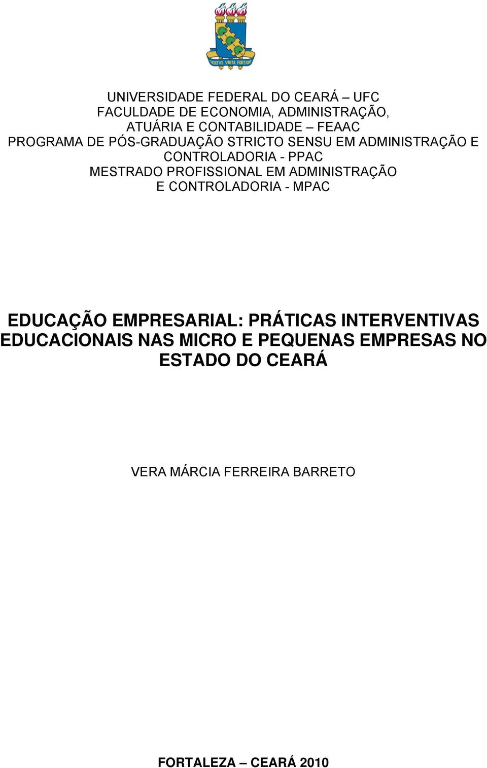PROFISSIONAL EM ADMINISTRAÇÃO E CONTROLADORIA - MPAC EDUCAÇÃO EMPRESARIAL: PRÁTICAS INTERVENTIVAS