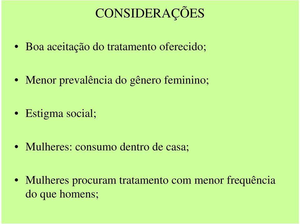 Estigma social; Mulheres: consumo dentro de casa;