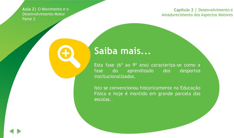 aprendizado dos desportos institucionalizados.