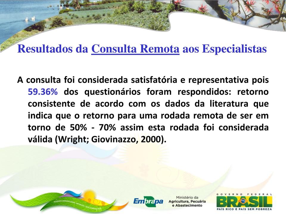 36% dos questionários foram respondidos: retorno consistente de acordo com os dados da