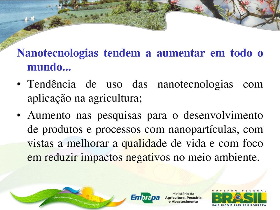 nas pesquisas para o desenvolvimento de produtos e processos com