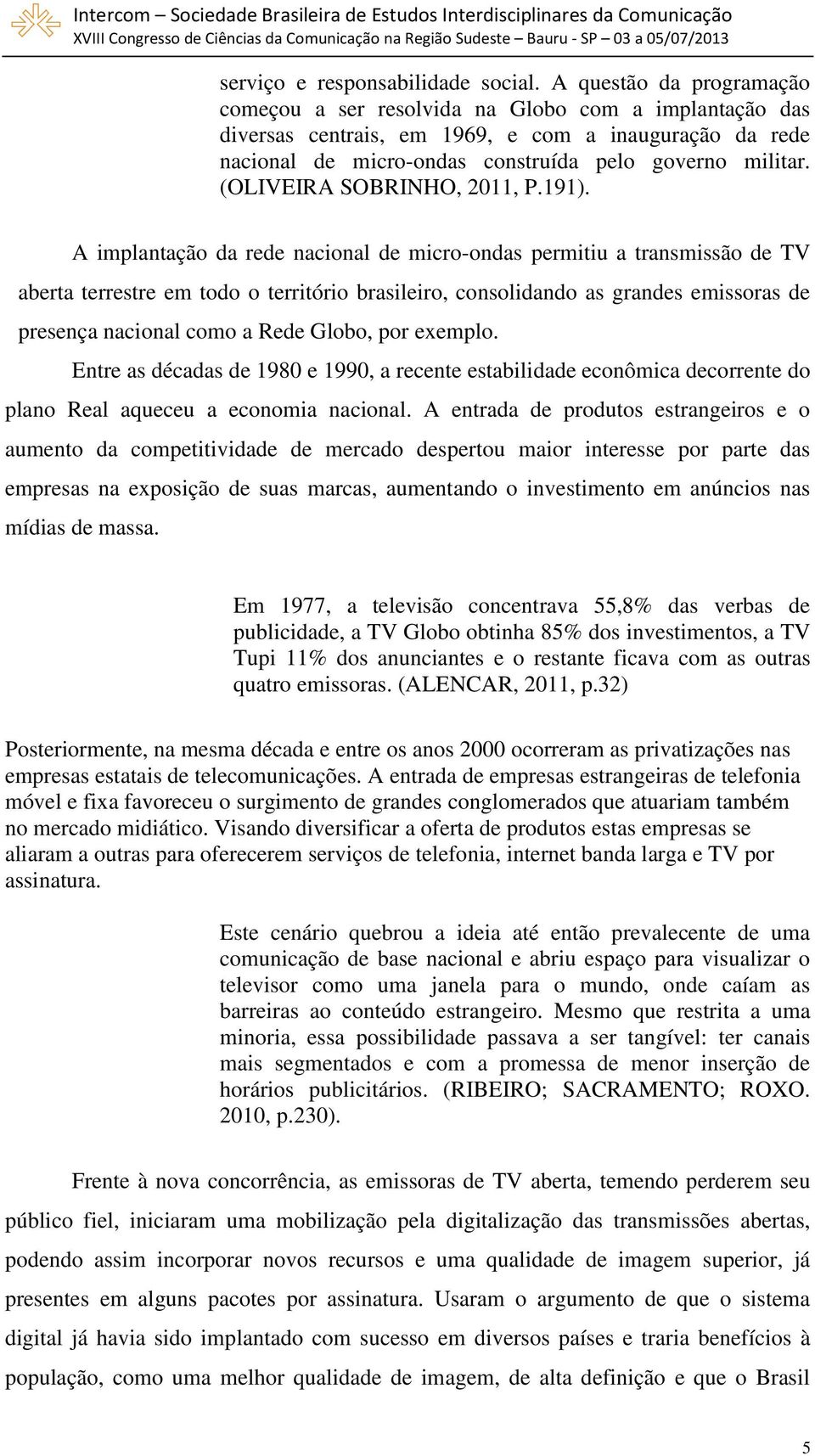 (OLIVEIRA SOBRINHO, 2011, P.191).