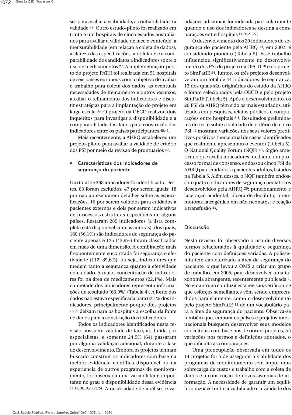 especificações, a utilidade e a comparabilidade de candidatos a indicadores sobre o uso de medicamentos 27.