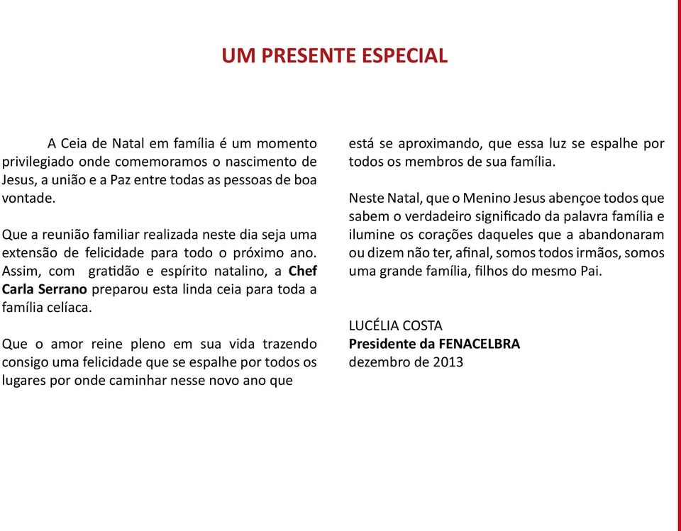 Que o mo eine pleno em su vid tzendo consigo um felicidde que se esplhe po todos os luges po onde cminh nesse novo no que está se poximndo, que ess luz se esplhe po todos os membos de su fmíli.