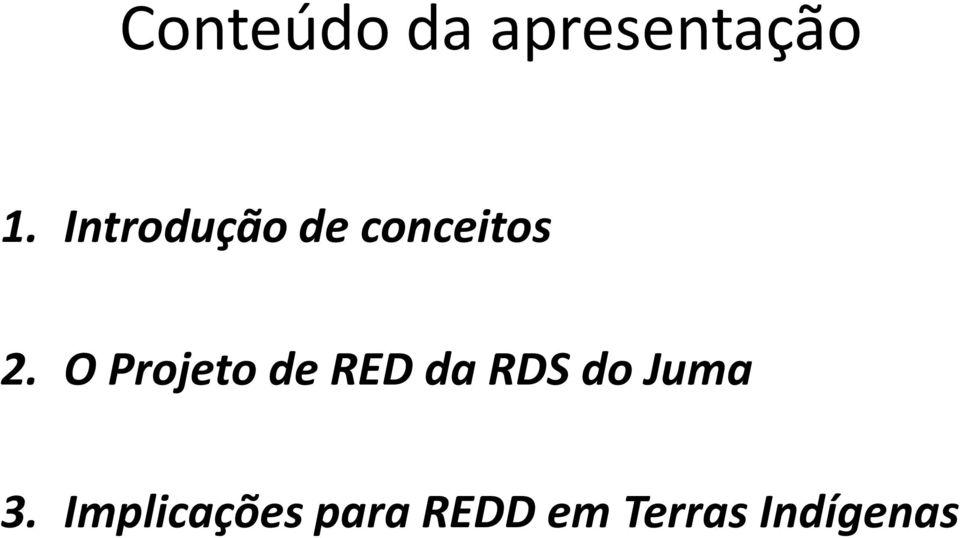 O Projeto de RED da RDS do Juma