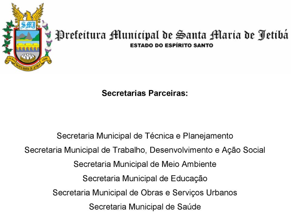 Secretaria Municipal de Meio Ambiente Secretaria Municipal de Educação