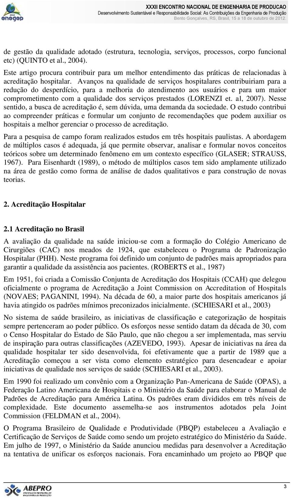 Avanços na qualidade de serviços hospitalares contribuiriam para a redução do desperdício, para a melhoria do atendimento aos usuários e para um maior comprometimento com a qualidade dos serviços