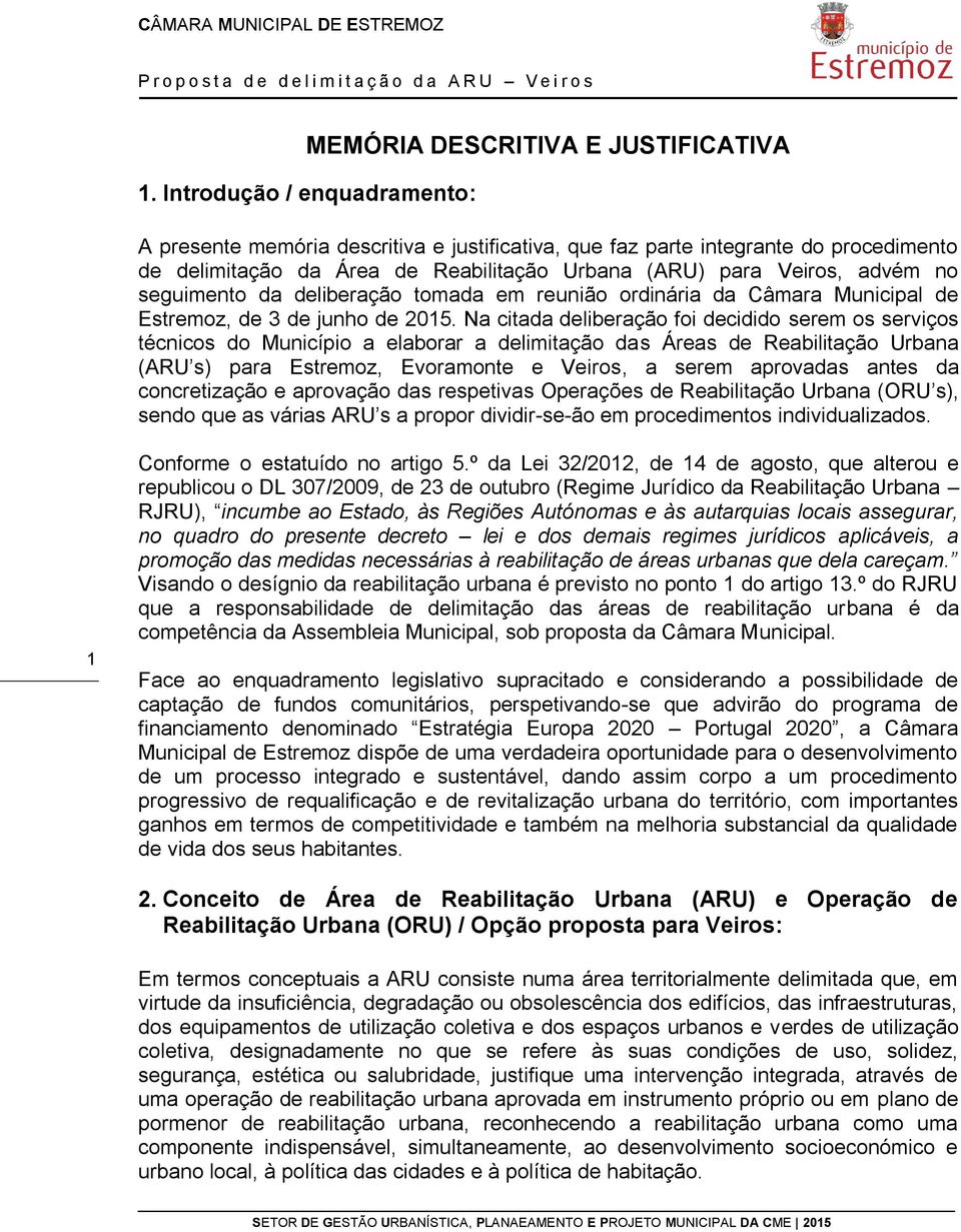 seguimento da deliberação tomada em reunião ordinária da Câmara Municipal de Estremoz, de 3 de junho de 2015.