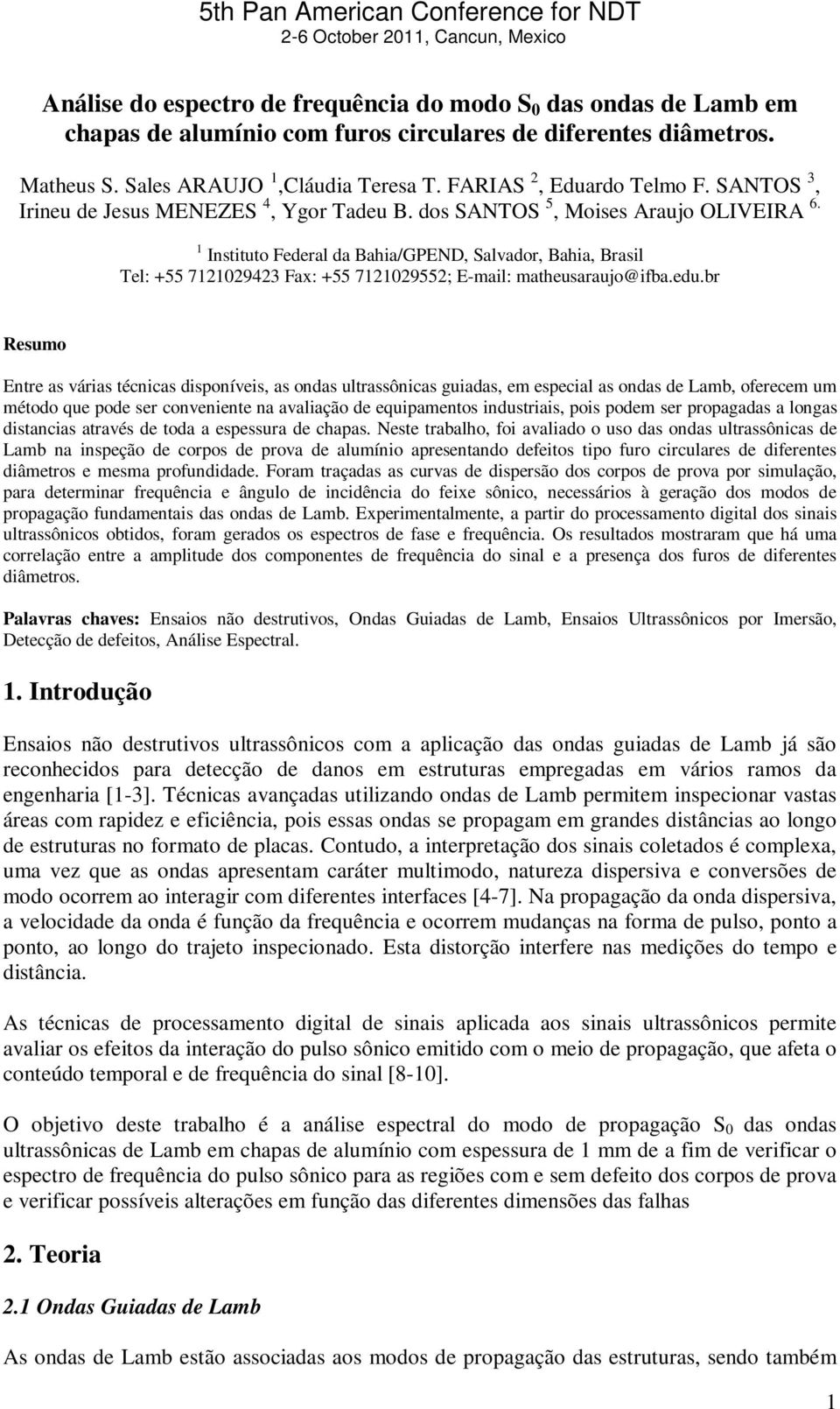 1 Instituto Federal da Bahia/GPEND, Salvador, Bahia, Brasil Tel: +55 7121029423 Fax: +55 7121029552; E-mail: matheusaraujo@ifba.edu.