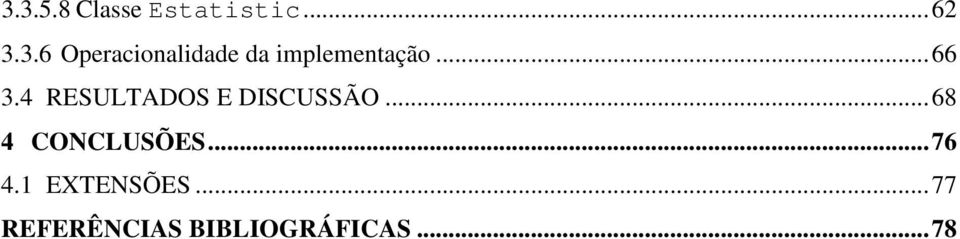 ..68 4 CONCLUSÕES...76 4.1 EXTENSÕES.