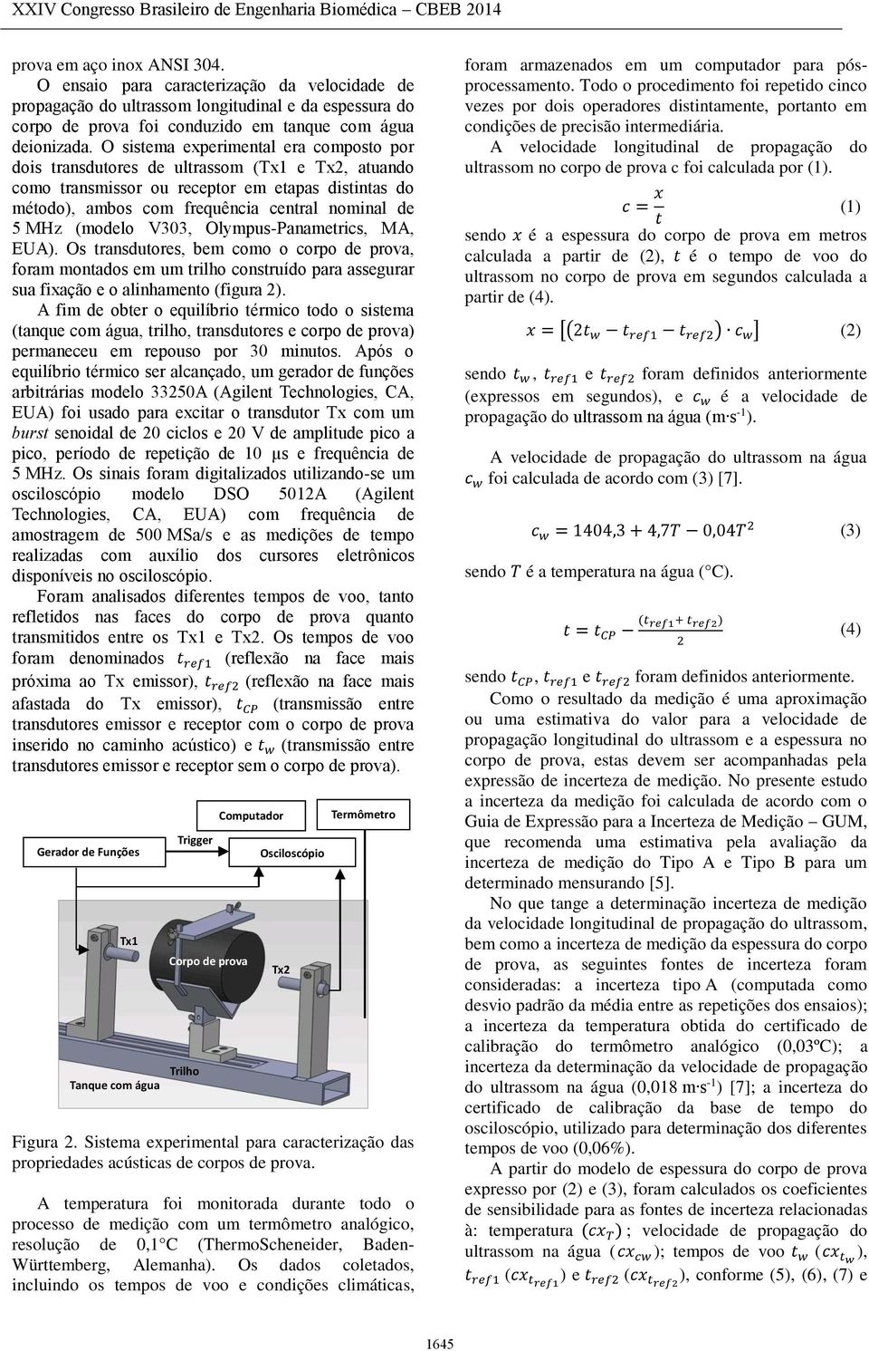 O sistema experimental era composto por dois transdutores de ultrassom (Tx1 e Tx, atuando como transmissor ou receptor em etapas distintas do método), ambos com frequência central nominal de 5 MHz