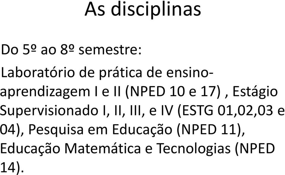 Supervisionado I, II, III, e IV (ESTG 01,02,03 e 04),