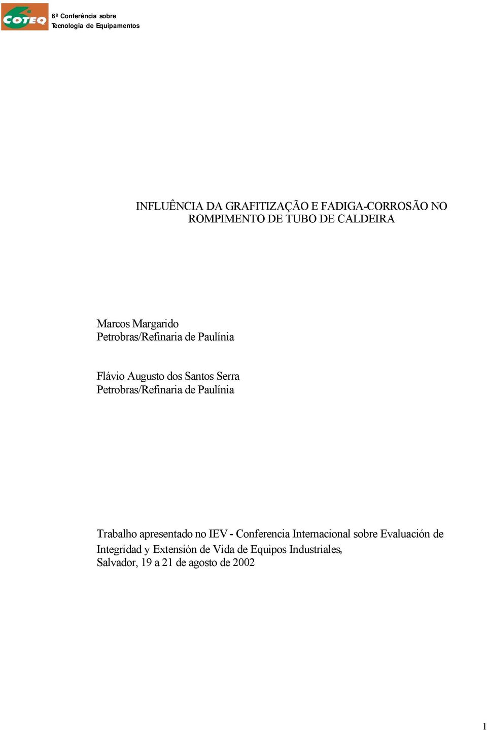 Petrobras/Refinaria de Paulínia Trabalho apresentado no IEV - Conferencia Internacional