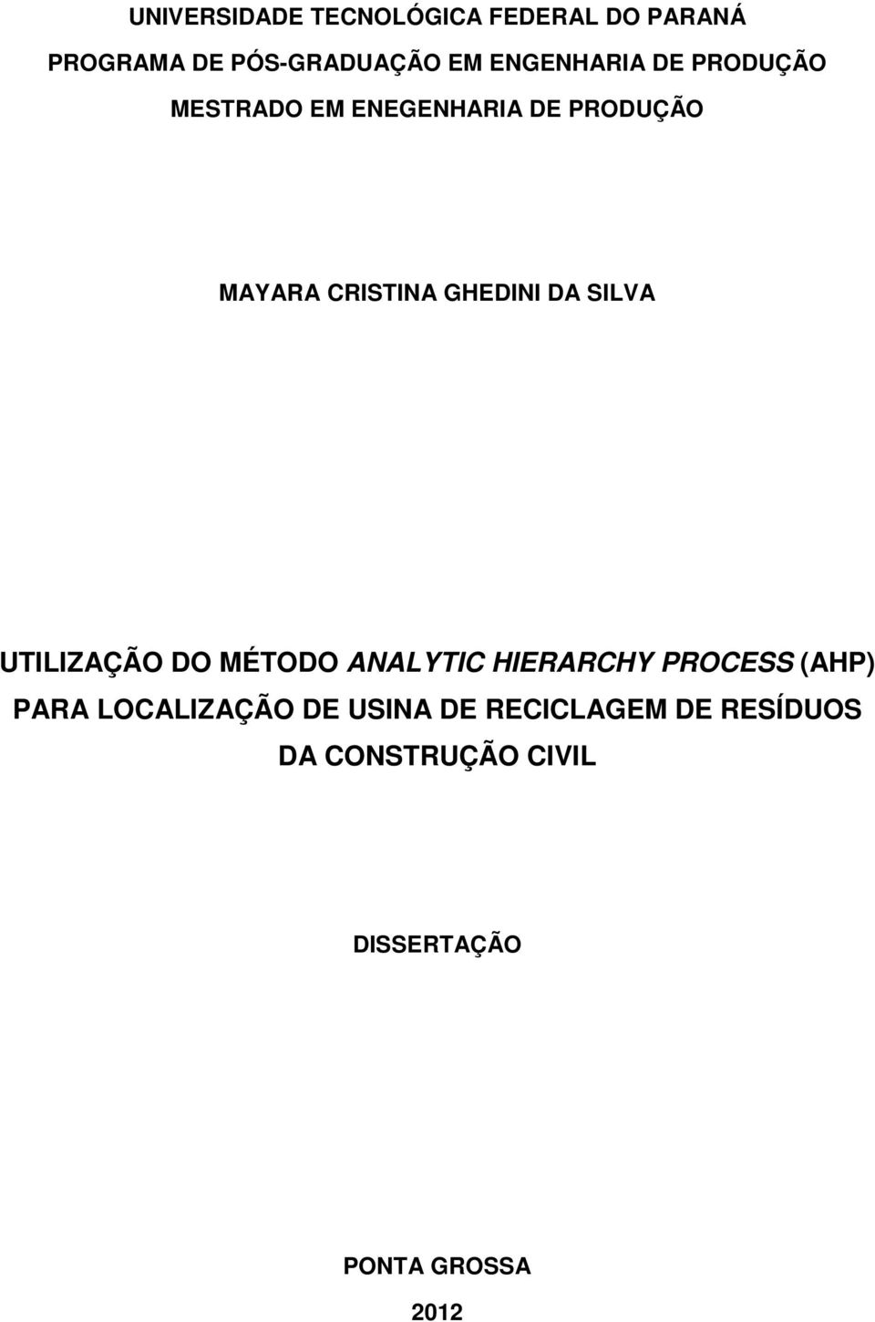 GHEDINI DA SILVA UTILIZAÇÃO DO MÉTODO ANALYTIC HIERARCHY PROCESS (AHP) PARA