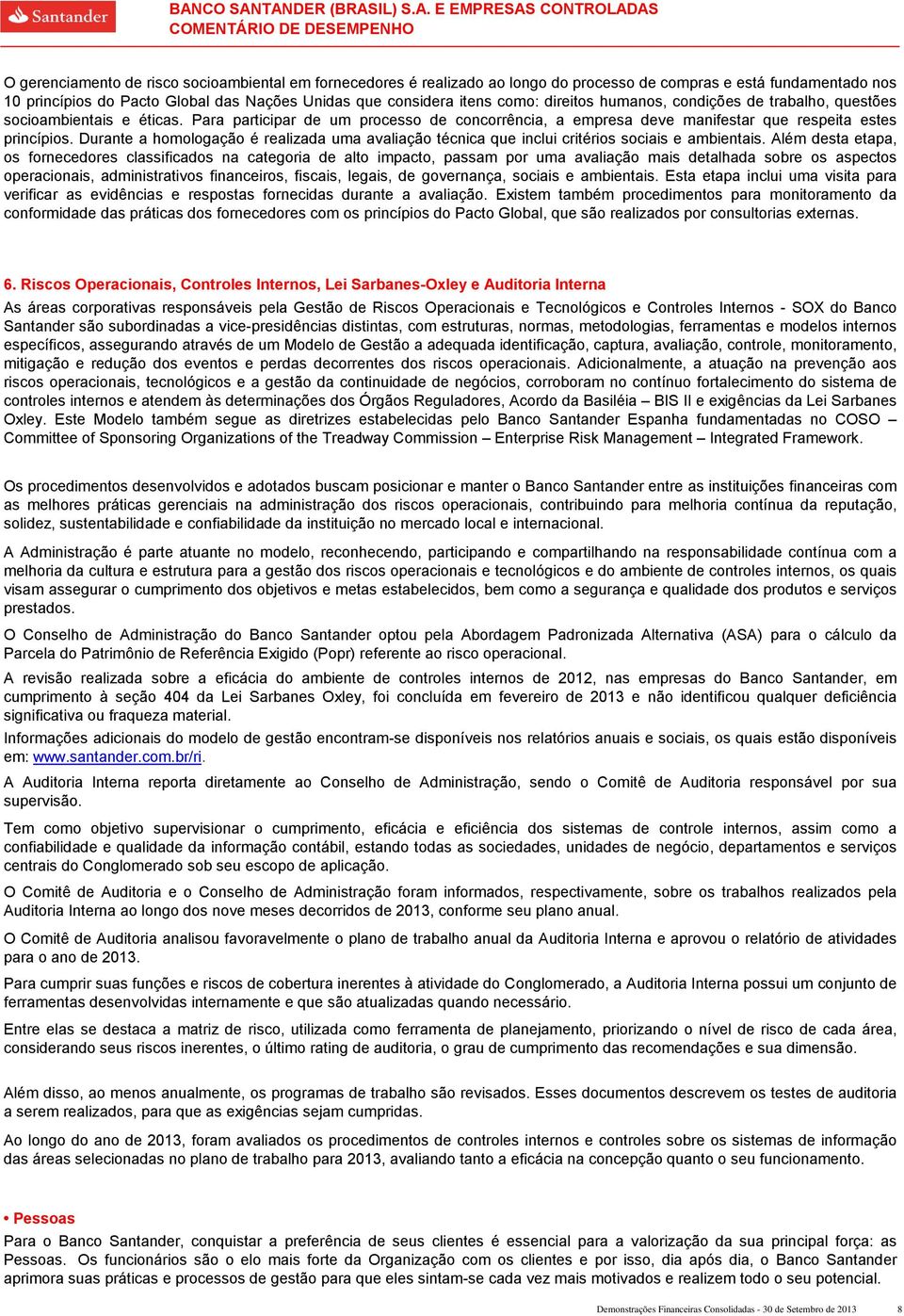 Para participar de um processo de concorrência, a empresa deve manifestar que respeita estes princípios.