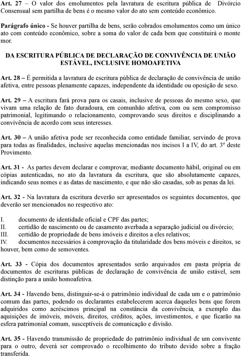 DA ESCRITURA PÚBLICA DE DECLARAÇÃO DE CONVIVÊNCIA DE UNIÃO ESTÁVEL, INCLUSIVE HOMOAFETIVA Art.