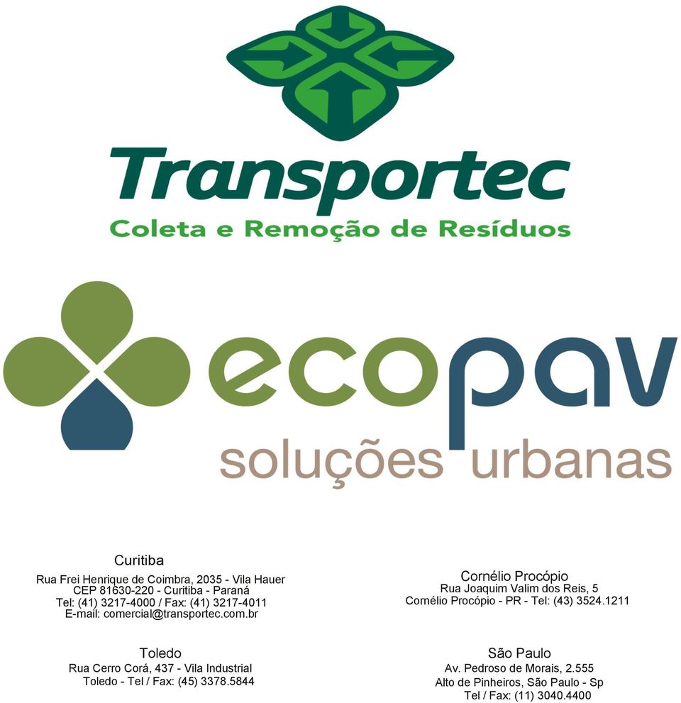 3524.1211 E-mail: comercial@transportec.com.br Toledo Rua Cerro Corá, 437 - Vila Industrial Toledo - Tel / Fax: (45) 3378.